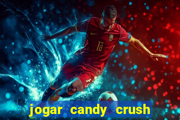 jogar candy crush saga no facebook